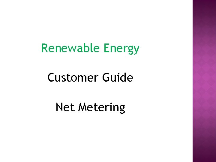 Renewable Energy Customer Guide Net Metering 