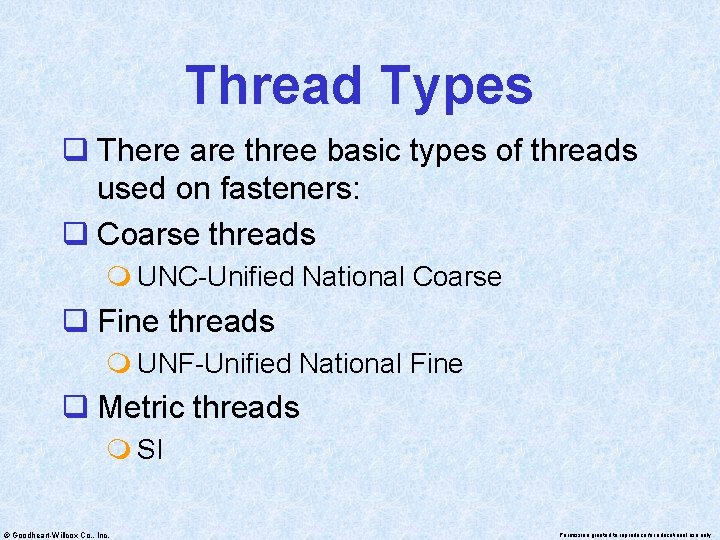 Thread Types q There are three basic types of threads used on fasteners: q