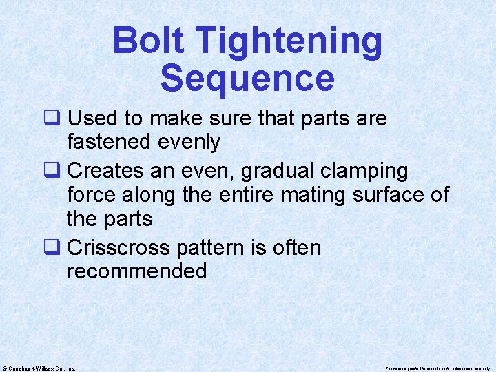 Bolt Tightening Sequence q Used to make sure that parts are fastened evenly q