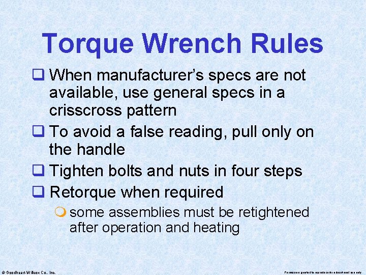 Torque Wrench Rules q When manufacturer’s specs are not available, use general specs in