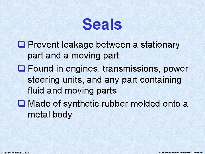 Seals q Prevent leakage between a stationary part and a moving part q Found