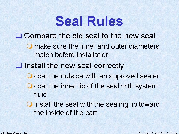 Seal Rules q Compare the old seal to the new seal m make sure
