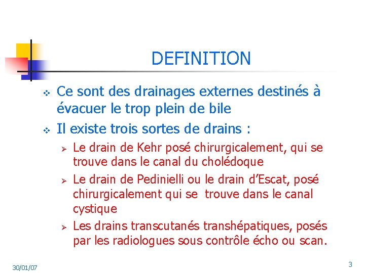 DEFINITION v v Ce sont des drainages externes destinés à évacuer le trop plein