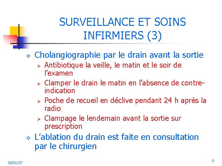 SURVEILLANCE ET SOINS INFIRMIERS (3) v Cholangiographie par le drain avant la sortie Ø