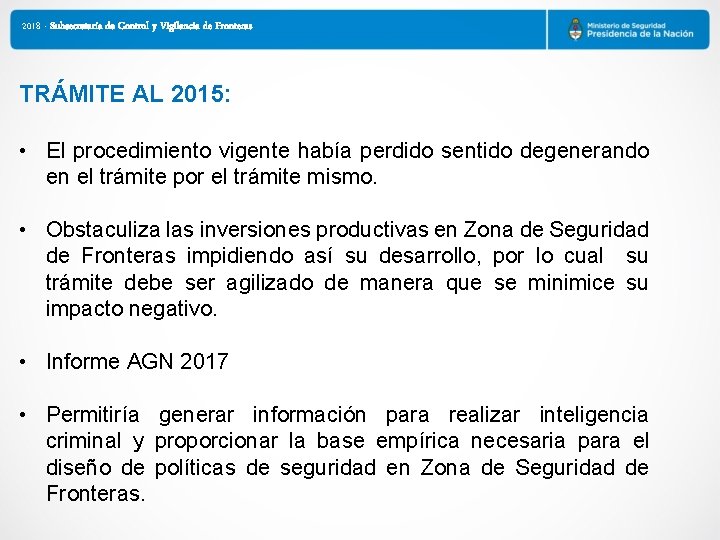 2018 - Subsecretaría de Control y Vigilancia de Fronteras TRÁMITE AL 2015: • El