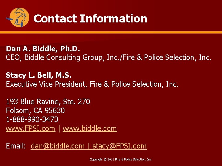 Contact Information Dan A. Biddle, Ph. D. CEO, Biddle Consulting Group, Inc. /Fire &
