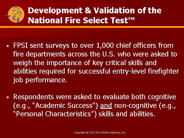 Development & Validation of the National Fire Select Test™ • FPSI sent surveys to