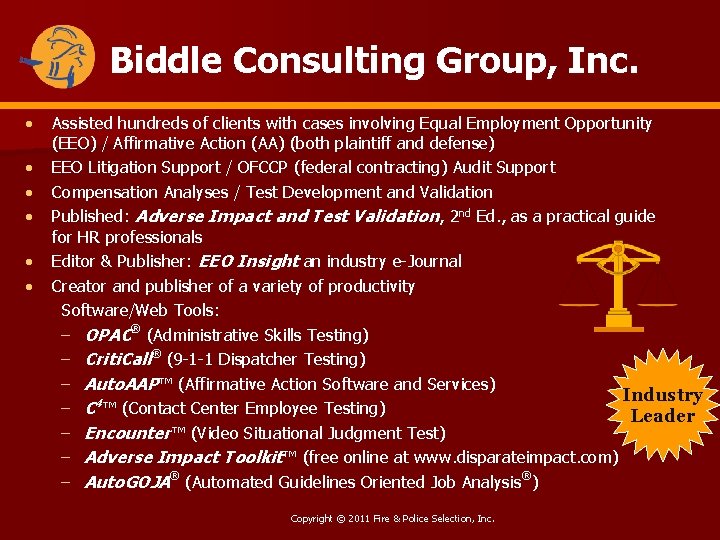 Biddle Consulting Group, Inc. • Assisted hundreds of clients with cases involving Equal Employment