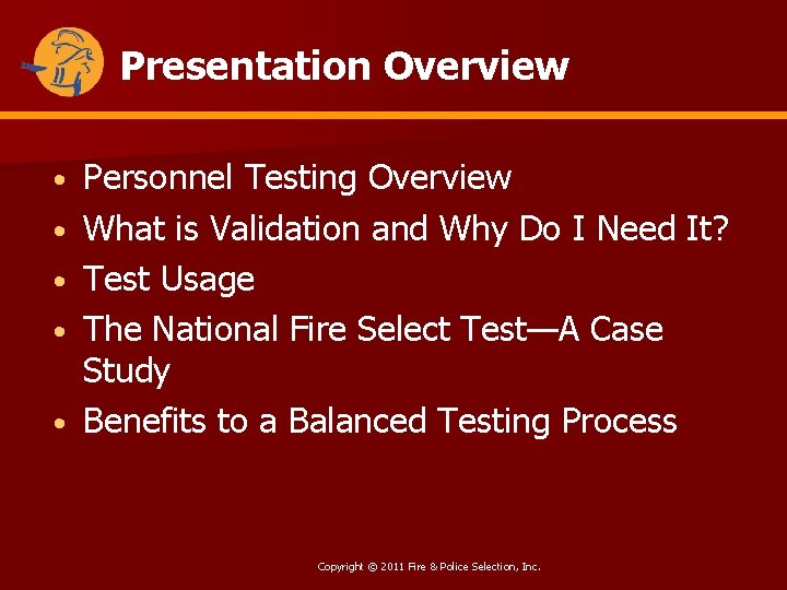 Presentation Overview • • • Personnel Testing Overview What is Validation and Why Do