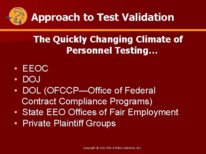 Approach to Test Validation The Quickly Changing Climate of Personnel Testing… • EEOC •