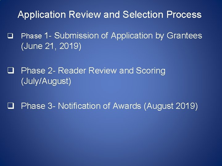 Application Review and Selection Process q Phase 1 - Submission of Application by Grantees