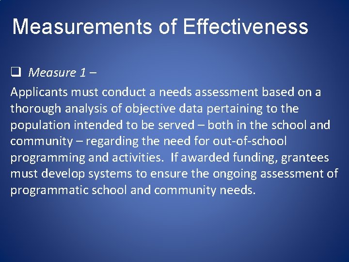 Measurements of Effectiveness q Measure 1 – Applicants must conduct a needs assessment based