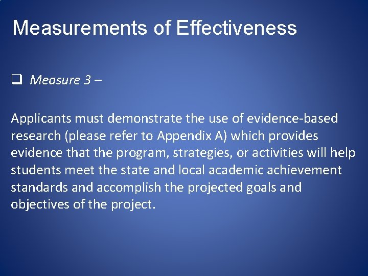 Measurements of Effectiveness q Measure 3 – Applicants must demonstrate the use of evidence-based