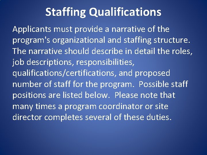 Staffing Qualifications Applicants must provide a narrative of the program's organizational and staffing structure.