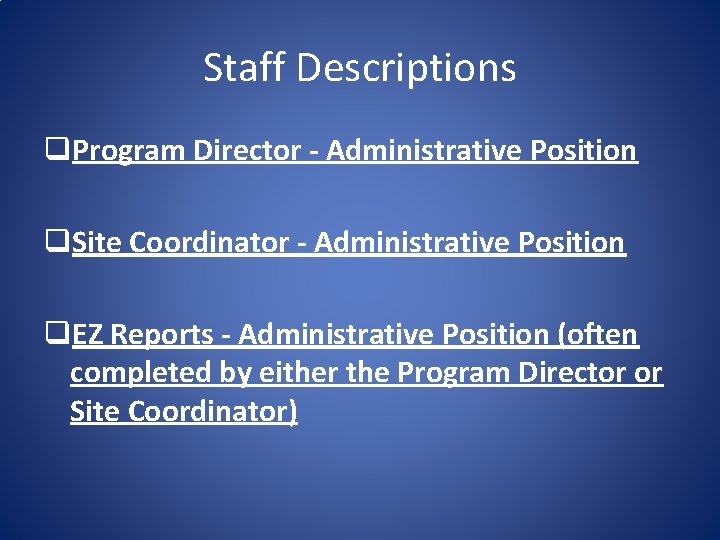 Staff Descriptions q. Program Director - Administrative Position q. Site Coordinator - Administrative Position
