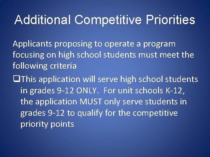 Additional Competitive Priorities Applicants proposing to operate a program focusing on high school students