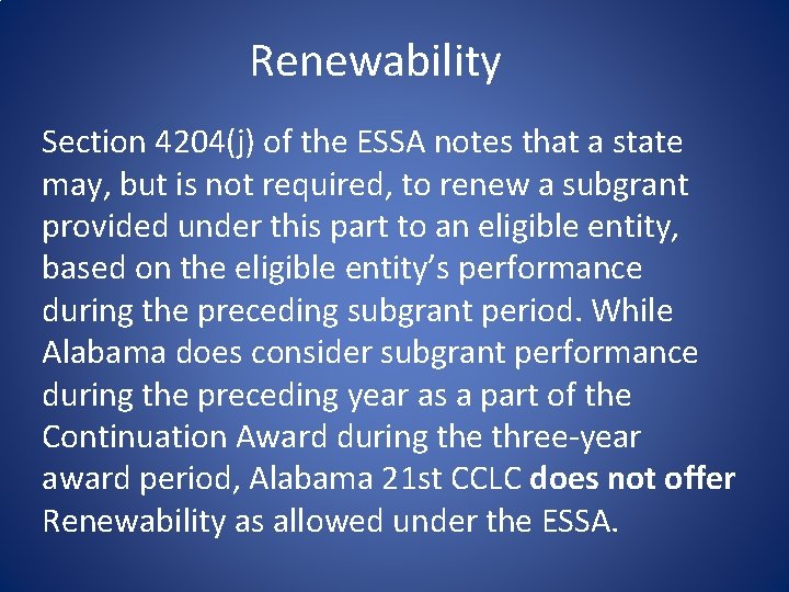 Renewability Section 4204(j) of the ESSA notes that a state may, but is not