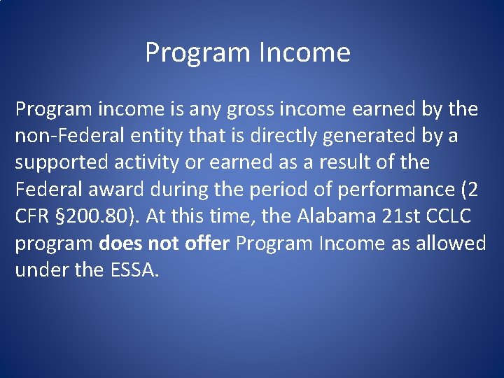 Program Income Program income is any gross income earned by the non-Federal entity that