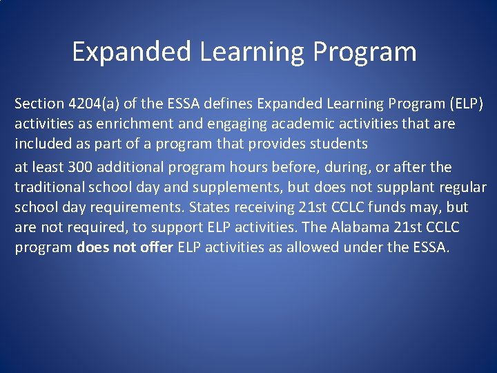 Expanded Learning Program Section 4204(a) of the ESSA defines Expanded Learning Program (ELP) activities