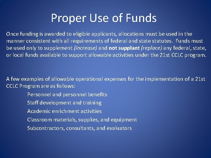 Proper Use of Funds Once funding is awarded to eligible applicants, allocations must be