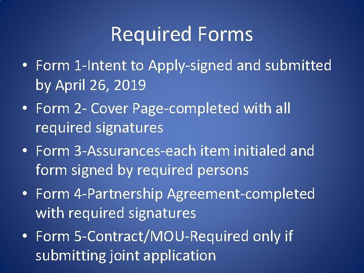 Required Forms • Form 1 -Intent to Apply-signed and submitted by April 26, 2019