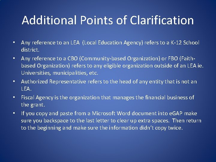 Additional Points of Clarification • Any reference to an LEA (Local Education Agency) refers