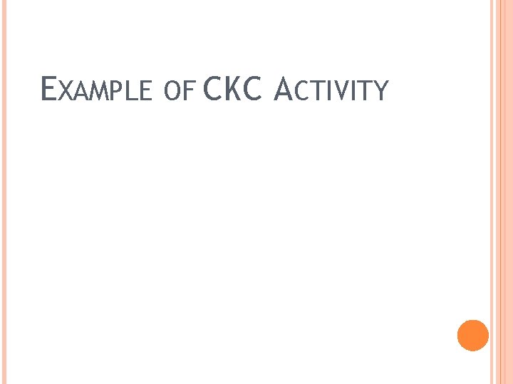 EXAMPLE OF CKC ACTIVITY 