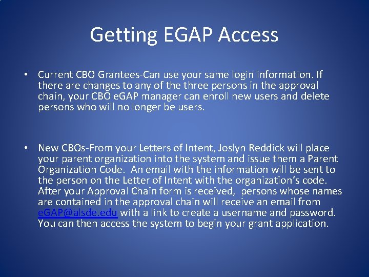 Getting EGAP Access • Current CBO Grantees-Can use your same login information. If there