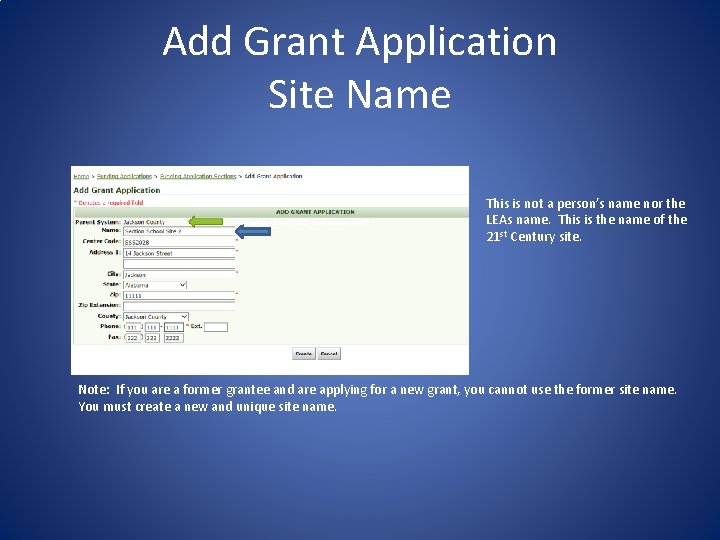 Add Grant Application Site Name of the LEA or CBO. Generated in e. GAP.