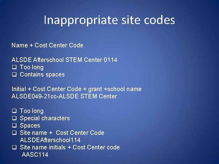 Inappropriate site codes Name + Cost Center Code ALSDE Afterschool STEM Center 0114 q