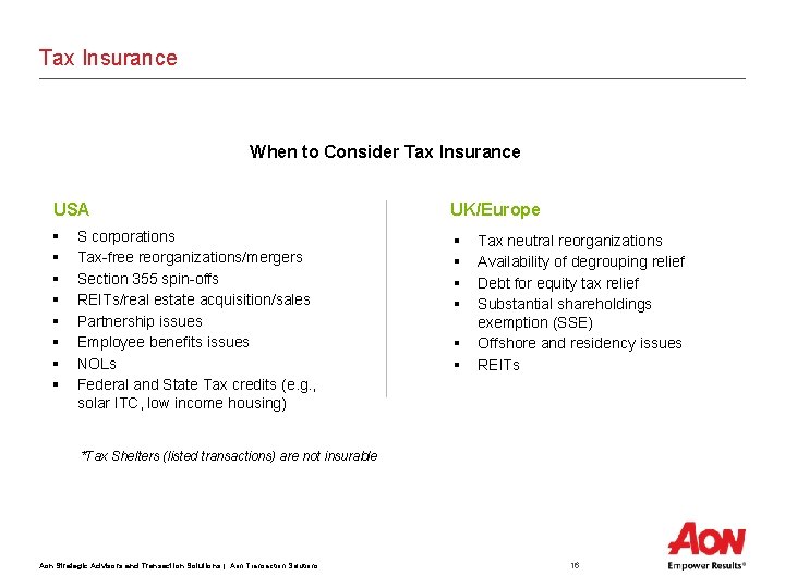 Tax Insurance When to Consider Tax Insurance USA UK/Europe § § § S corporations