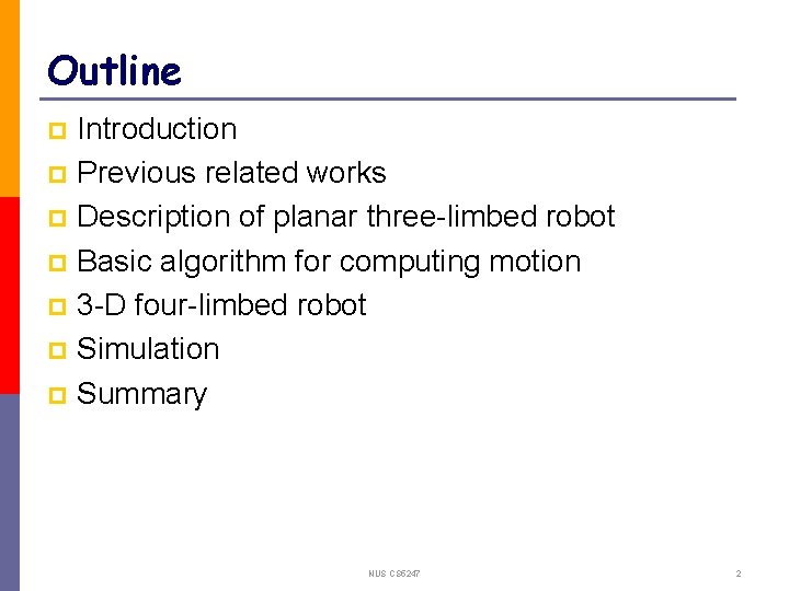 Outline Introduction p Previous related works p Description of planar three-limbed robot p Basic