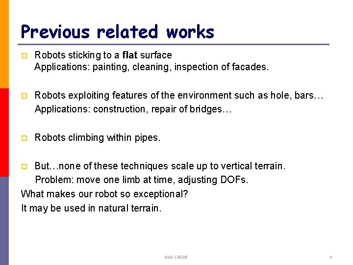 Previous related works p Robots sticking to a flat surface Applications: painting, cleaning, inspection