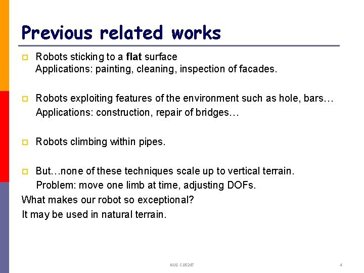 Previous related works p Robots sticking to a flat surface Applications: painting, cleaning, inspection Previous related works p Robots sticking to a flat surface Applications: painting, cleaning, inspection