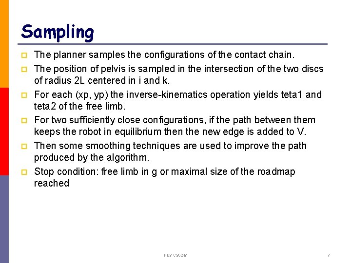 Sampling p p p The planner samples the configurations of the contact chain. The