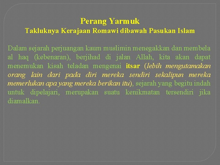 Perang Yarmuk Takluknya Kerajaan Romawi dibawah Pasukan Islam Dalam sejarah perjuangan kaum muslimin menegakkan