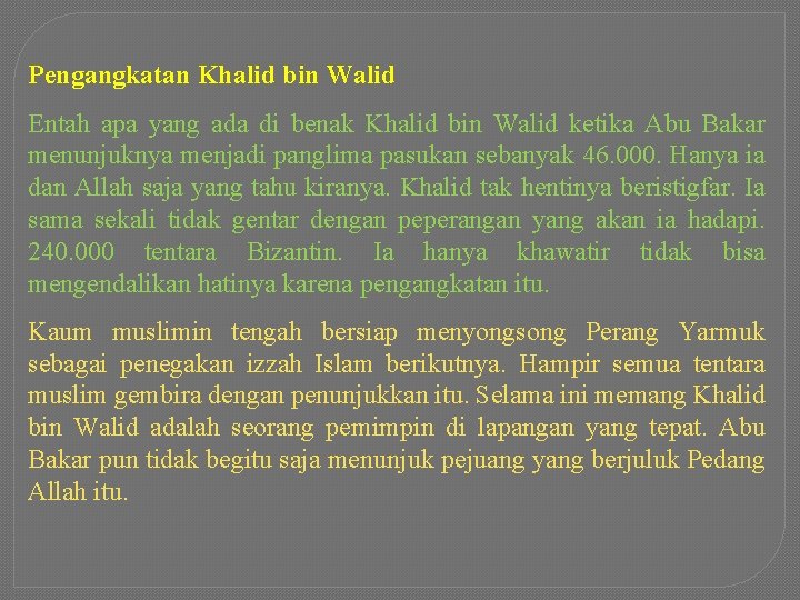 Pengangkatan Khalid bin Walid Entah apa yang ada di benak Khalid bin Walid ketika