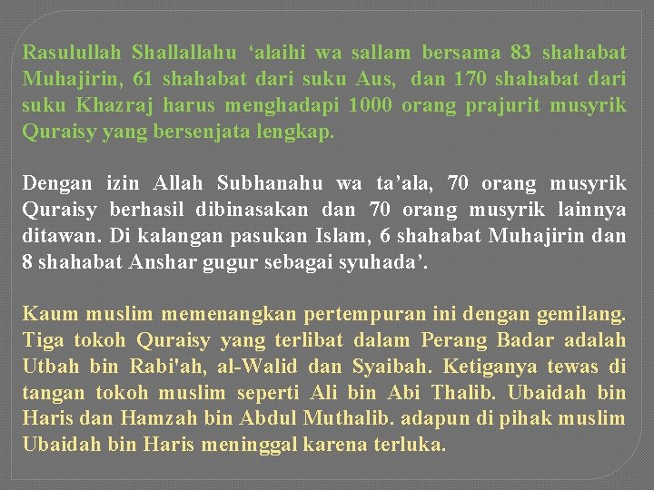 Rasulullah Shallallahu ‘alaihi wa sallam bersama 83 shahabat Muhajirin, 61 shahabat dari suku Aus,