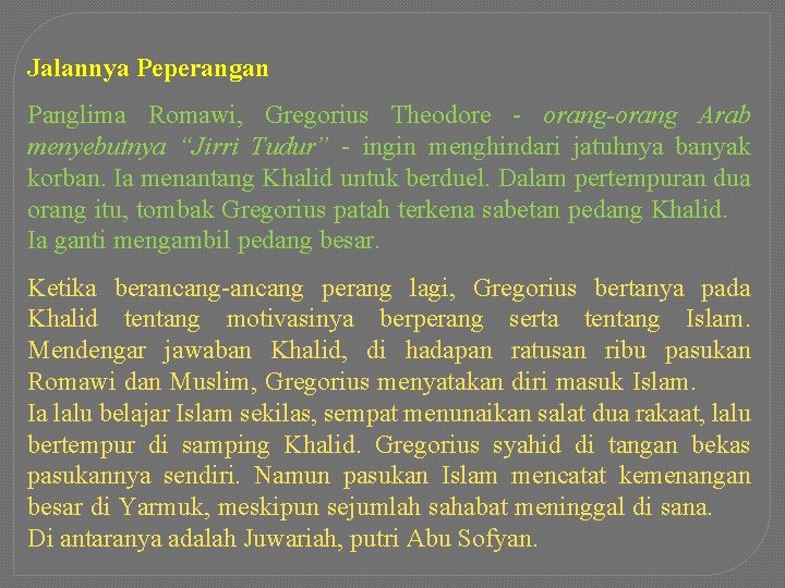 Jalannya Peperangan Panglima Romawi, Gregorius Theodore - orang-orang Arab menyebutnya “Jirri Tudur” - ingin