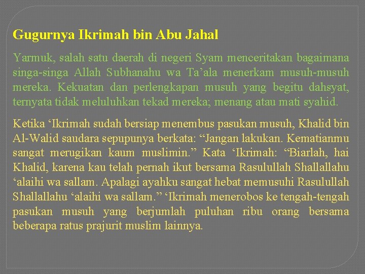 Gugurnya Ikrimah bin Abu Jahal Yarmuk, salah satu daerah di negeri Syam menceritakan bagaimana