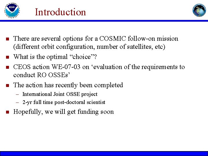 Introduction n n There are several options for a COSMIC follow-on mission (different orbit