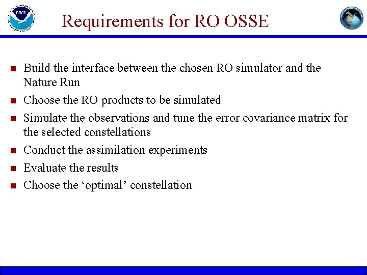 Requirements for RO OSSE n n n Build the interface between the chosen RO