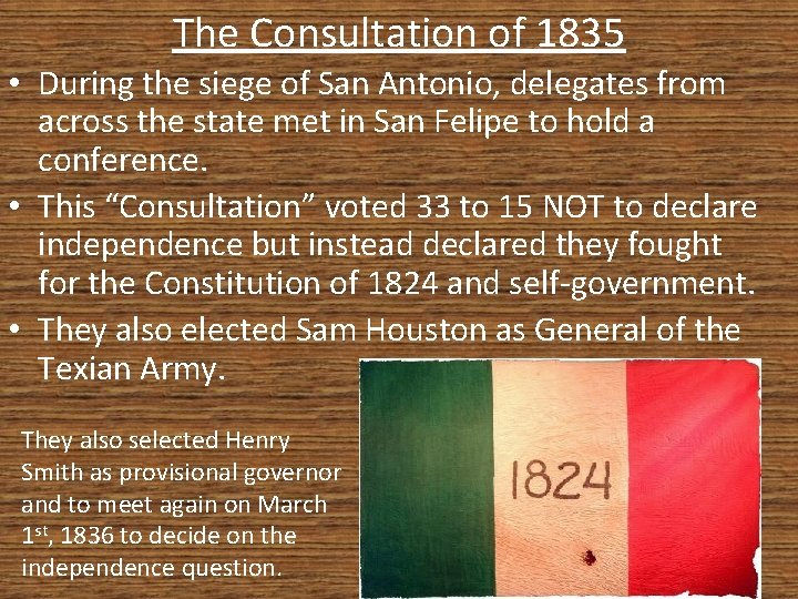 The Consultation of 1835 • During the siege of San Antonio, delegates from across