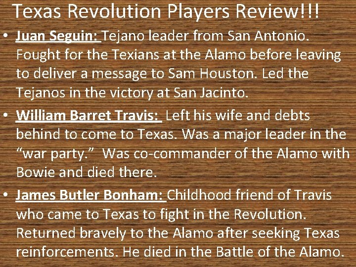 Texas Revolution Players Review!!! • Juan Seguin: Tejano leader from San Antonio. Fought for