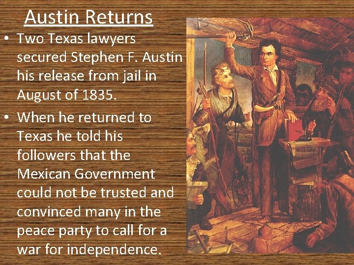 Austin Returns • Two Texas lawyers secured Stephen F. Austin his release from jail
