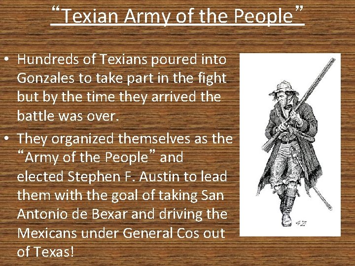 “Texian Army of the People” • Hundreds of Texians poured into Gonzales to take