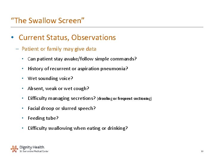 “The Swallow Screen” • Current Status, Observations – Patient or family may give data
