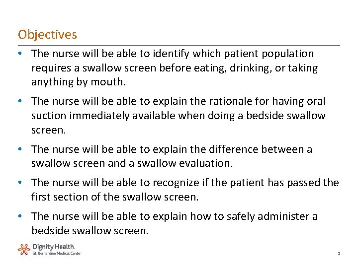 Objectives • The nurse will be able to identify which patient population requires a