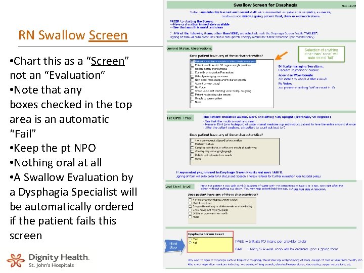 RN Swallow Screen • Chart this as a “Screen” not an “Evaluation” • Note