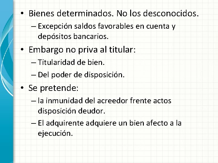  • Bienes determinados. No los desconocidos. – Excepción saldos favorables en cuenta y